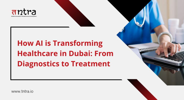 How AI is Transforming Healthcare in Dubai: From Diagnostics to Treatment