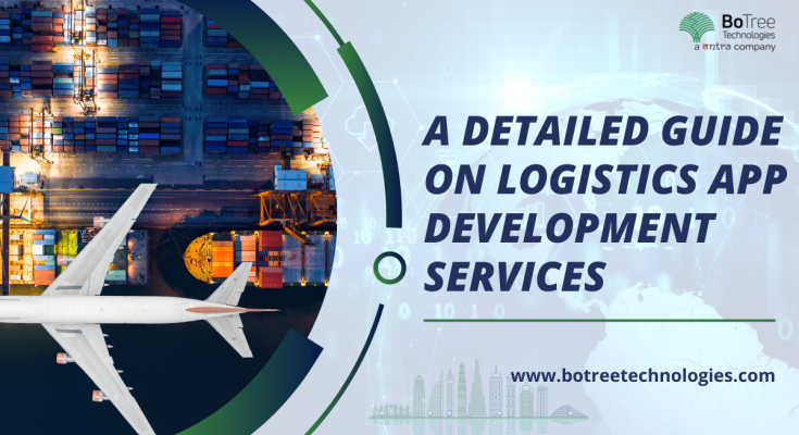 A Detailed Guide On Logistics App Development Services